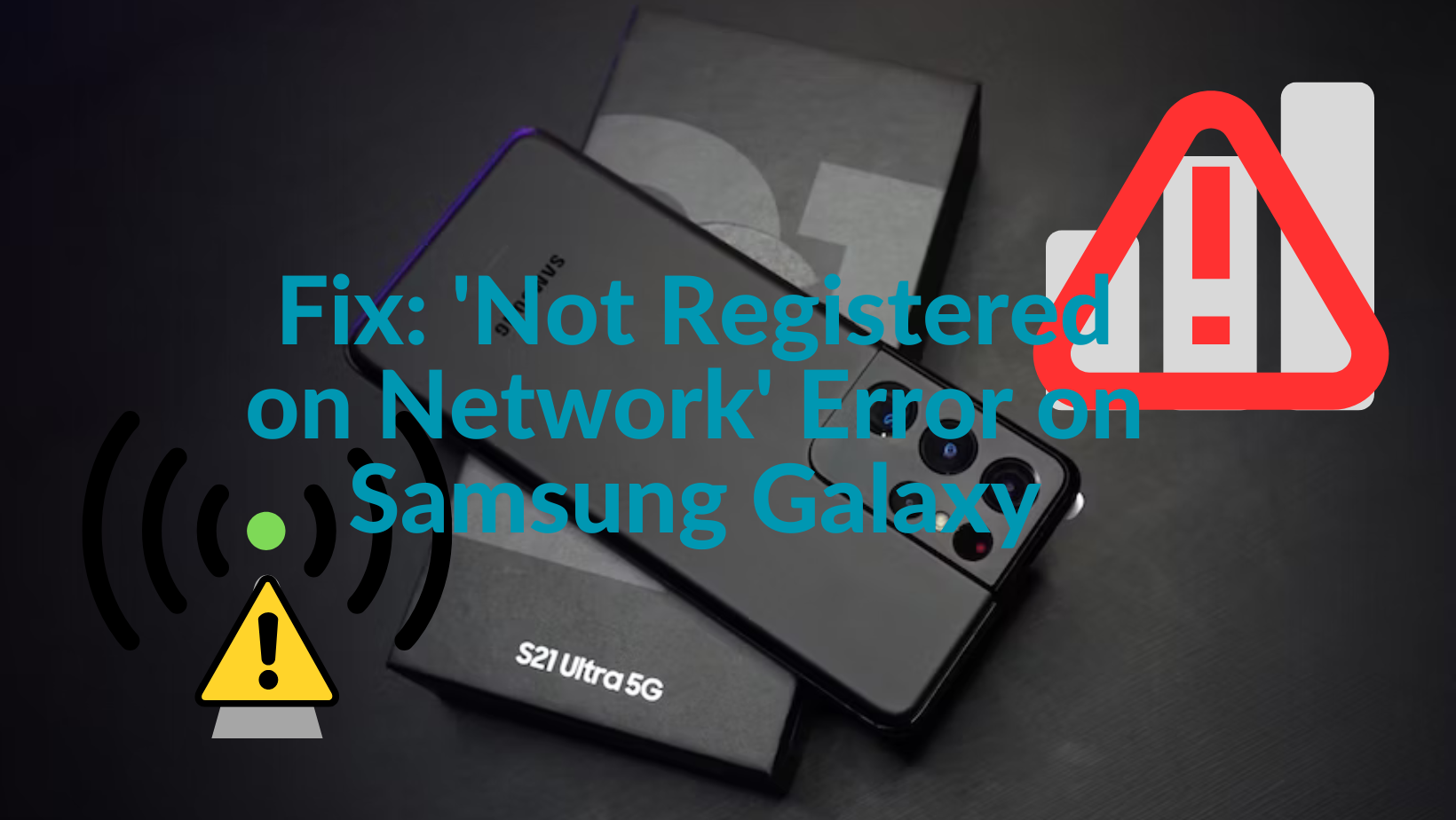 Résolution de l'erreur "Non enregistré sur le réseau" de Samsung Galaxy